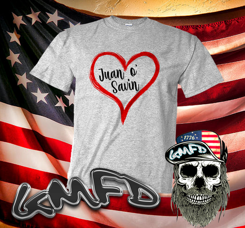 I Love Juan O' Savin- Heart- T-Shirt