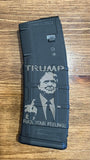 Laser Etched “TRUMP- F*CK YOUR FEELINGS FREEDOM MATTERS” AR-15 P-MAG