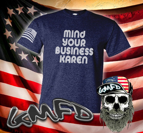 Mind Your Business Karen- T-Shirt