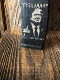 Laser Etched “TRUMP- F*CK YOUR FEELINGS” AR-15 P-MAG